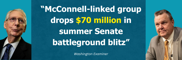 McConnell-linked group drops $70 million in summer Senate battleground blitz